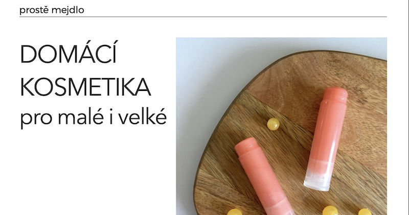 Domácí kosmetika pro malé i velké